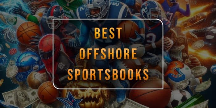 Best Offshore Sportsbooks and Betting Sites