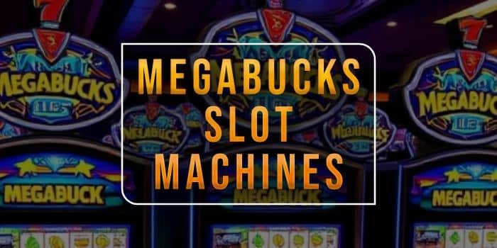 Megabucks Slot Machines